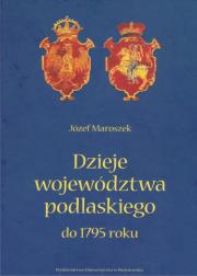 Okładka książki Dzieje województwa podlaskiego do 1795 roku
