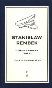 Okładka książki Dzieła zebrane Tom 6 Wyrok na Franciszka Kłosa