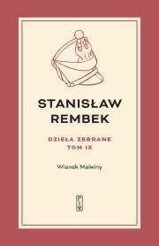 Dzieła zebrane Tom 9 Wianek Malwiny. Autor: Rembek Stanisław. Dadada.pl Okładka książki Dzieła zebrane Tom 9 Wianek Malwiny
