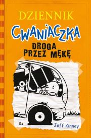 Dziennik cwaniaczka. Droga przez mękę. Autor: Jeff Kinney. Dadada.pl Okładka książki Dziennik cwaniaczka. Droga przez mękę