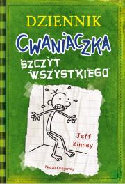 Dziennik cwaniaczka. Szczyt wszystkiego. Autor: Jeff Kinney, Nowak Anna. Dadada.pl Okładka książki Dziennik cwaniaczka. Szczyt wszystkiego