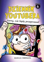 Dziennik Youtubera. Sorry, nie będę przepraszał. Autor: Emerson Marcus. Dadada.pl Okładka książki Dziennik Youtubera. Sorry, nie będę przepraszał