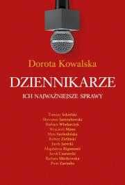 Dziennikarze. Ich najważniejsze sprawy. Autor: Kowalska Dorota. Dadada.pl Okładka książki Dziennikarze. Ich najważniejsze sprawy
