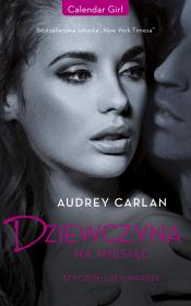 Dziewczyna na miesiąc. Styczeń. Luty. Marzec. Autor: Audrey Carlan. Dadada.pl Okładka książki Dziewczyna na miesiąc. Styczeń. Luty. Marzec