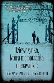 Dziewczynka, która nie potrafiła nienawidzić wyd. specjalne. Autor: Lidia Maksymowicz, Rodari Paolo. Dadada.pl Okładka książki Dziewczynka, która nie potrafiła nienawidzić wyd. specjalne