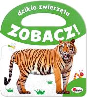 Okładka książki Dzikie zwierzęta. Zobacz!