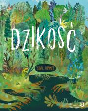 Dzikość. Autor: Yuval Zommer. Dadada.pl Okładka książki Dzikość