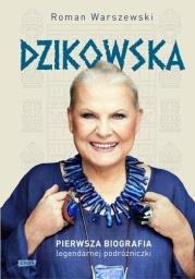 Okładka książki Dzikowska. Pierwsza biografia... (z autografem)