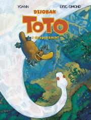Dziobak Toto i drapieżniki T.3. Autor: Eric Omond, Yoann, Ernest Kacperski. Dadada.pl Okładka książki Dziobak Toto i drapieżniki T.3
