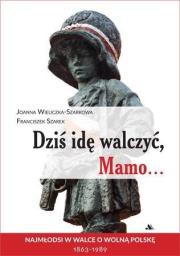 Okładka książki Dziś idę walczyć, Mamo...