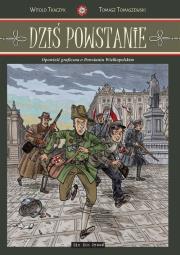 Dziś Powstanie. Autor: Tkaczyk Witold, Tomasz Tomaszewski. Dadada.pl Okładka książki Dziś Powstanie