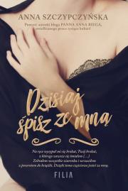 Dzisiaj śpisz ze mną. Autor: Anna Szczypczyńska. Dadada.pl Okładka książki Dzisiaj śpisz ze mną