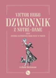 Dzwonnik z Notre-Dame, czyli Katedra Najświętszej Marii Panny w Paryżu. Autor: Hugo Victor. Dadada.pl Okładka książki Dzwonnik z Notre-Dame, czyli Katedra Najświętszej Marii Panny w Paryżu