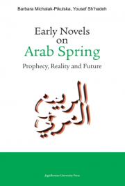 Okładka książki Early Novels on Arab Spring. Prophecy, Reality and Future