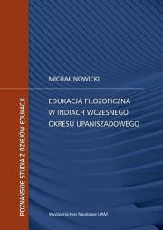 Okładka książki Edukacja filozoficzna w Indiach wczesnego okresu upaniszadowego