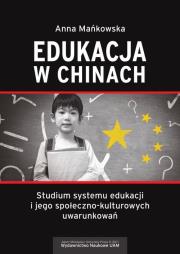 Okładka książki Edukacja w Chinach Studium systemu edukacji i jego społeczno-kulturowych uwarunkowań