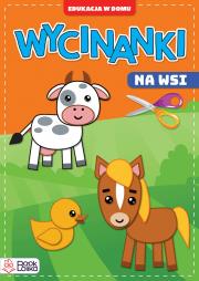 Edukacja w domu. Wycinanki. Na wsi. Autor: Monika Majewska. Dadada.pl Okładka książki Edukacja w domu. Wycinanki. Na wsi
