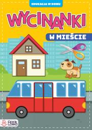 Edukacja w domu. Wycinanki. W mieście. Autor: Monika Majewska. Dadada.pl Okładka książki Edukacja w domu. Wycinanki. W mieście