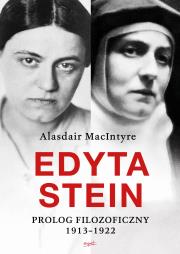 Edyta Stein. Prolog filozoficzny 1913-1922. Autor: Macintyre Alasdaie. Dadada.pl Okładka książki Edyta Stein. Prolog filozoficzny 1913-1922