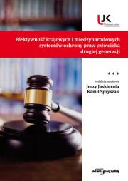 Efektywność krajowych i międzynarodowych systemów ochrony praw człowieka drugiej generacji Tom III. Autor: Spryszak Kamil. Dadada.pl Okładka książki Efektywność krajowych i międzynarodowych systemów ochrony praw człowieka drugiej generacji Tom III