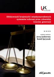 Efektywność krajowych i międzynarodowych systemów ochrony praw człowieka trzeciej generacji Tom IV. Autor: Spryszak Kamil. Dadada.pl Okładka książki Efektywność krajowych i międzynarodowych systemów ochrony praw człowieka trzeciej generacji Tom IV