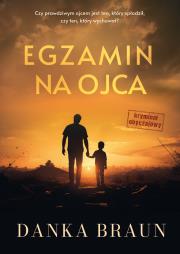 Egzamin na ojca. Autor: Braun Danka. Dadada.pl Okładka książki Egzamin na ojca