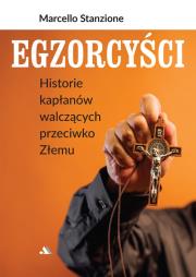 Egzorcyści. Historie kapłanów walczących.... Autor: ks. Marcello Stanzione. Dadada.pl Okładka książki Egzorcyści. Historie kapłanów walczących...