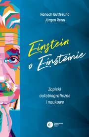 Okładka książki Einstein o Einsteinie. Zapiski autobiograficzne i naukowe