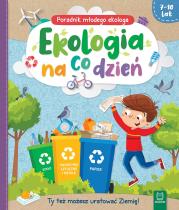 Ekologia na co dzień. Poradnik małego ekologa 7-10 lat. Autor: Ewa Tadrowska. Dadada.pl Okładka książki Ekologia na co dzień. Poradnik małego ekologa 7-10 lat