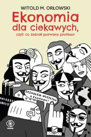 Ekonomia dla ciekawych. Autor: Orłowski Witold M.. Dadada.pl Okładka książki Ekonomia dla ciekawych
