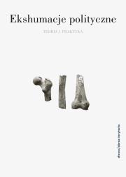 Okładka książki Ekshumacja polityczne