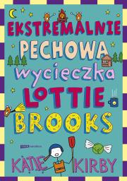 Okładka książki Ekstremalnie pechowa wycieczka Lottie Brooks
