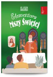 Elementarz Mszy Świętej Nagrody za Drogi Krzyżowe. Autor: Ks. Leszek Smoliński. Dadada.pl Okładka książki Elementarz Mszy Świętej Nagrody za Drogi Krzyżowe