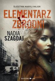 Elementarz zbrodni. Śledztwa Maryli Major. Autor: Szagdaj Nadia. Dadada.pl Okładka książki Elementarz zbrodni. Śledztwa Maryli Major