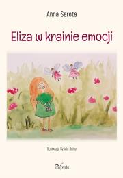 Eliza w krainie emocji. Autor: Anna Sarota. Dadada.pl Okładka książki Eliza w krainie emocji