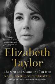 Elizabeth Taylor The Grit and Glamour of an Icon. Autor: Andersen Brower Kate. Dadada.pl Okładka książki Elizabeth Taylor The Grit and Glamour of an Icon