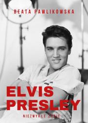 Elvis Presley. Niezwykłe życie. Autor: Beata Pawlikowska. Dadada.pl Okładka książki Elvis Presley. Niezwykłe życie