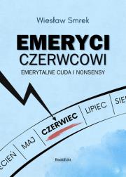 Emeryci czerwcowi. Emerytalne cuda i nonsensy. Autor: Wiesław Smrek. Dadada.pl Okładka książki Emeryci czerwcowi. Emerytalne cuda i nonsensy