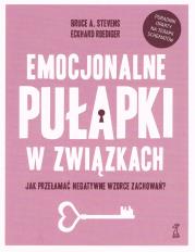Okładka książki Emocjonalne pułapki w związkach. Jak przełamać negatywne wzorce zachowań?
