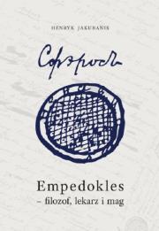 Empedokles – filozof, lekarz i mag. Przyczynek do jego zrozumienia i ocen. Autor: Jakubanis Henryk. Dadada.pl Okładka książki Empedokles – filozof, lekarz i mag. Przyczynek do jego zrozumienia i ocen