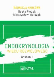 Endokrynologia wieku rozwojowego. Autor: Beata Pyrżak, Walczak Mieczysław. Dadada.pl Okładka książki Endokrynologia wieku rozwojowego