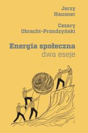Energia społeczna. Autor: Obracht-Prondzyński Cezary, Hausner Jerzy. Dadada.pl Okładka książki Energia społeczna