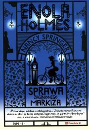 Enola Holmes Sprawa zaginionego markiza. Autor: Nancy Springer. Dadada.pl Okładka książki Enola Holmes Sprawa zaginionego markiza