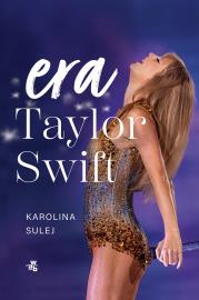 Era Taylor Swift. Autor: Sulej Karolina. Dadada.pl Okładka książki Era Taylor Swift