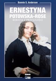 Okładka książki Ernestyna Potowska-Rose. Kobieta z przyszłości