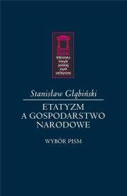 Etatyzm a gospodarstwo narodowe. Autor: Głąbiński Stanisław. Dadada.pl Okładka książki Etatyzm a gospodarstwo narodowe