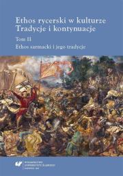 Ethos rycerski w kulturze T.2. Autor: red. Teresa Banaś-Korniak, Beata Stuchlik-Surowia. Dadada.pl Okładka książki Ethos rycerski w kulturze T.2