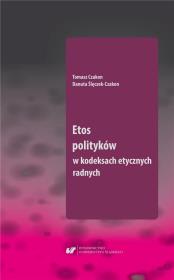Etos polityków w kodeksach etycznych radnych. Autor: Czakon Tomasz, Danuta Ślęczek-Czakon. Dadada.pl Okładka książki Etos polityków w kodeksach etycznych radnych