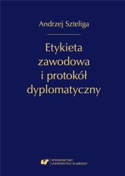 Okładka książki Etykieta zawodowa i protokół dyplomatyczny