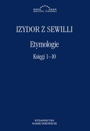 Etymologie księgi 1-10. Autor: Izydor z Sewilli. Dadada.pl Okładka książki Etymologie księgi 1-10